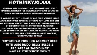 Hotkinkyjo fuck her ass very deep with long dildo, belly bulge & prolapse at sand dunes